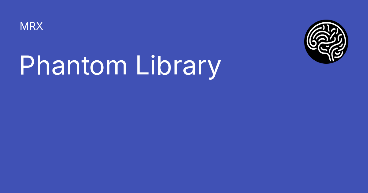 Phantom Library - MRX